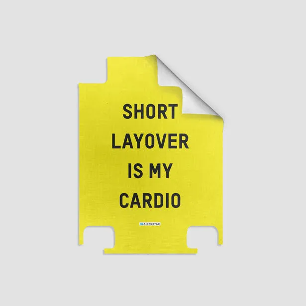 Short Layover Is My Cardio - Luggage