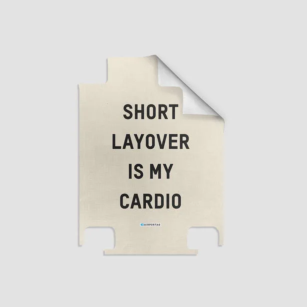 Short Layover Is My Cardio - Luggage