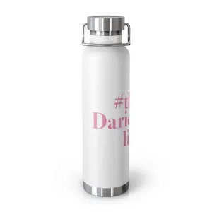 #thedarienlife 22oz Vacuum Insulated Bottle